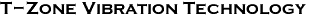 T-Zone Vibration Technology