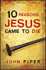 10 Reasons Jesus Came to Die Tract 10 Reasons Jesus Came to Die Tract