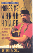 Makes Me Wanna Holler: A Young Black Man in America (paperback) Makes Me Wanna Holler: A Young Black Man in America (paperback)