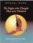 The Eagles Who Thought They Were Chickens Teachers Guide (Paperback) The Eagles Who Thought They Were Chickens Teachers Guide (Paperback)