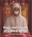 Kings and Queens of Central Africa (Library and School Binding) Kings and Queens of Central Africa (Library and School Binding)