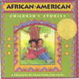 African American Children's Stories: A Treasury of Tradition and Pride (Hardcover) African American Children's Stories: A Treasury of Tradition and Pride (Hardcover)