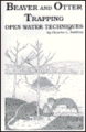 Beaver and Otter Trapping Book Beaver and Otter Trapping Book