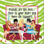 W.I.N.O.S. Neoprene Coaster "Friends are like bras..." W.I.N.O.S. Neoprene Coaster "Friends are like bras..."