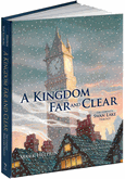 A Kingdom Far and Clear: The Complete Swan Lake Trilogy A Kingdom Far and Clear: The Complete Swan Lake Trilogy
