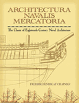 Architectura Navalis Mercatoria: The Classic of Eighteenth-Century Naval Architecture Architectura Navalis Mercatoria: The Classic of Eighteenth-Century Naval Architecture