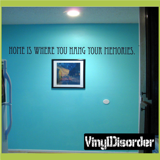Home is where you hang your memories Wall Decal