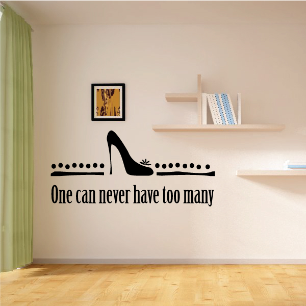 One Can Never Have Too Many Shoes Wall Decal