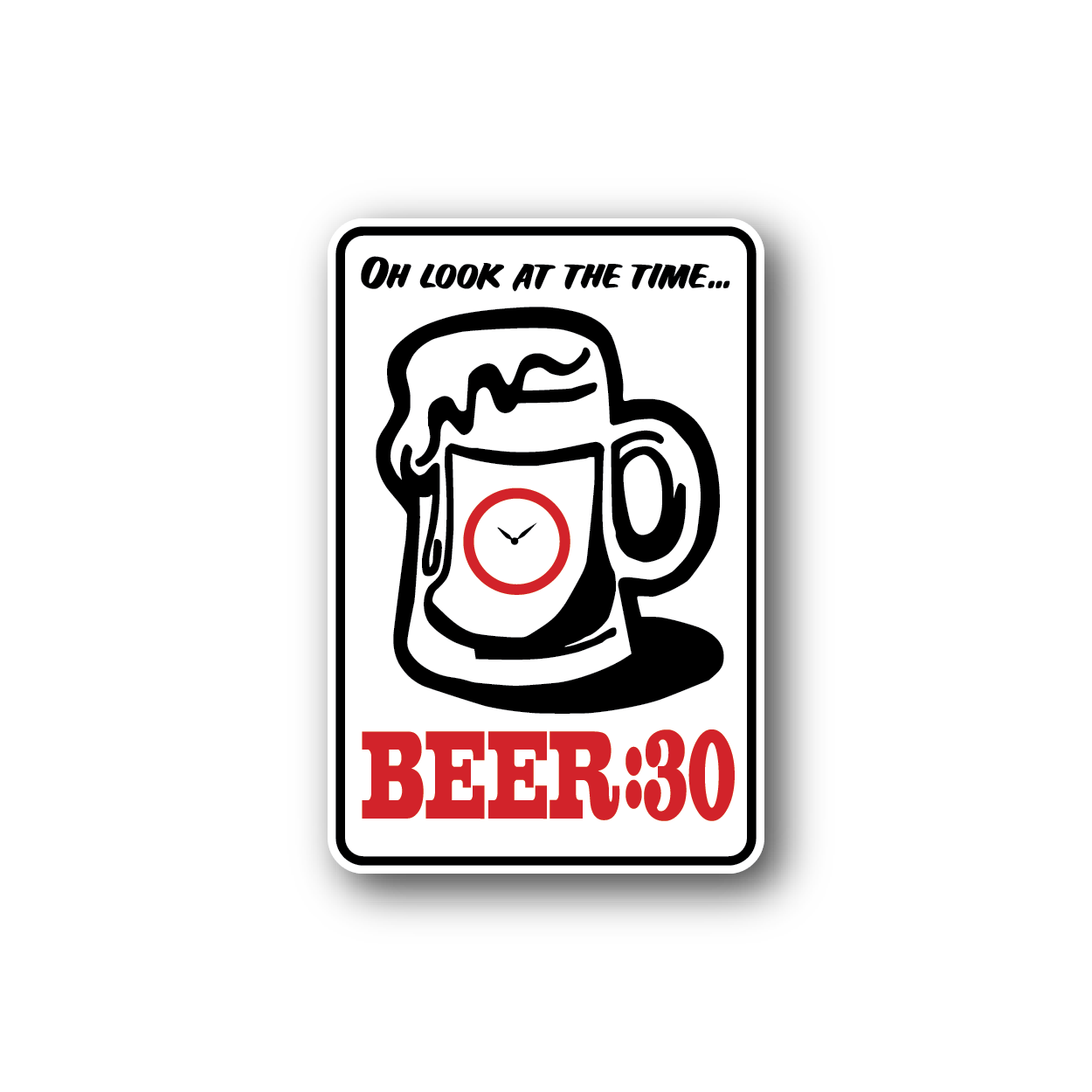 Oh Look At The Time Fun Sign Wall Decal Vinyl Sticker Car Sticker