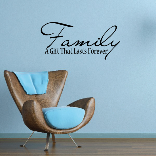 Family A Gift That Lasts Forever Wall Decal
