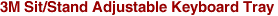 3M Sit/Stand Adjustable Keyboard Tray