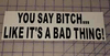 YOU SAY BITCH Funny sticker YOU SAY BITCH Funny sticker