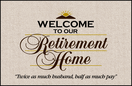 Retirement Home Funny Doormat Retirement Home Funny Doormat