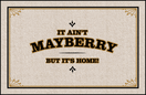 It Ain't Mayberry...Funny Doormat It Ain't Mayberry...Funny Doormat