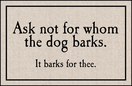 Ask Not For Whom the Dog Barks Doormat Ask Not For Whom the Dog Barks Doormat