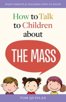 How to Talk to Children about the Mass How to Talk to Children about the Mass