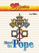 25 Questions about the Pope 25 Questions about the Pope