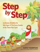 Step by Step: <I> Lectionary Activity Book for Kids (ages 3-7) </I> Step by Step: <I> Lectionary Activity Book for Kids (ages 3-7) </I>