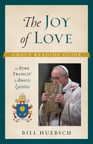 The Joy of Love -- A Group Reading Guide to Pope Francis’ <em>Amoris Laetitia</em> The Joy of Love -- A Group Reading Guide to Pope Francis’ <em>Amoris Laetitia</em>