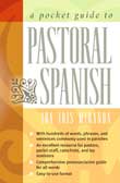 The Pocket Guide to Pastoral Spanish The Pocket Guide to Pastoral Spanish