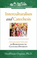 Interculturalism and Catechesis – <i>A Catechist’s Guide to Responding the Cultural Diversity</i> Interculturalism and Catechesis – <i>A Catechist’s Guide to Responding the Cultural Diversity</i>