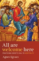 All Are Welcome Here – <em>Practicing Christ’s Call to Hospitality</em> All Are Welcome Here – <em>Practicing Christ’s Call to Hospitality</em>