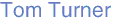 Tom Turner