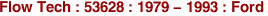 Flow Tech : 53628 : 1979 - 1993 : Ford