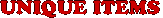 UNIQUE ITEMS