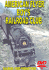THE AMERICAN FLYER BOY'S RAILROAD CLUB DVD