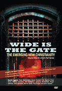Wide Is the Gate: The Emerging New Christianity - DVD Wide Is the Gate: The Emerging New Christianity - DVD