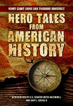 Hero Tales from American History Hero Tales from American History