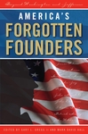 America's Forgotten Founders America's Forgotten Founders