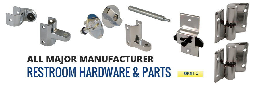 All Major Manufacturer Restoom Hardware & Parts