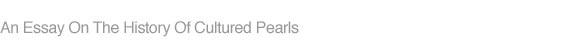 Eassy on the History of Cultured pearls