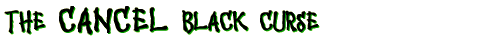The Cancel Black Curse