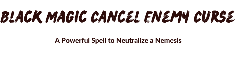 Black Magic Cancel Enemy Curse
