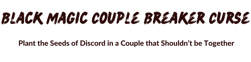 Black Magic Couple Breaker Curse