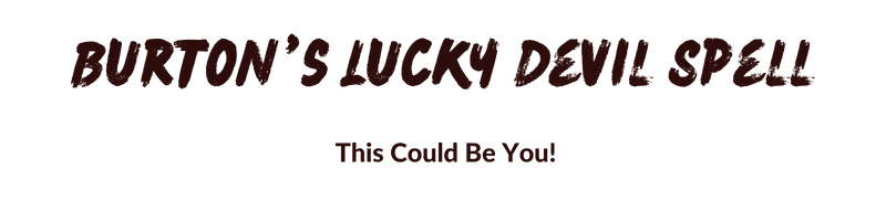 Burton's Lucky Devil Spell