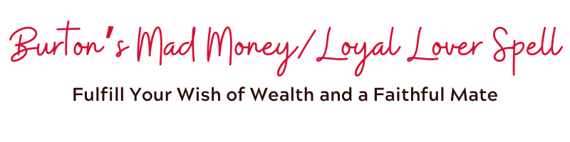 Burton's Mad Money/Loyal Lover Spell