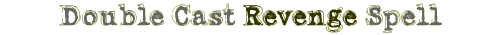 Double Cast Revenge Spell
