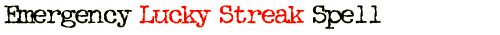 Emergency Lucky Streak Spell