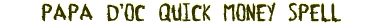 Papa D�oc Quick Money Spell