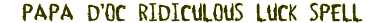 Papa D�oc Ridiculous Luck Spell