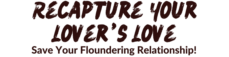 Recapture Your Lovers Love Spell