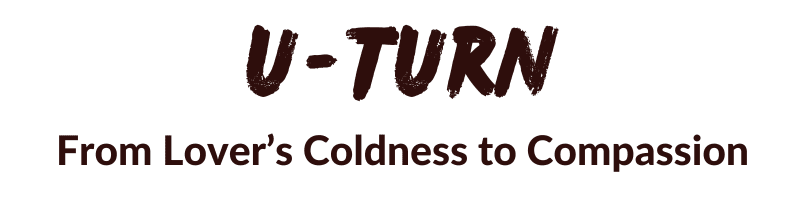 U-Turn: From Lover’s Coldness to Compassion Spell