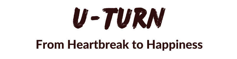 U-Turn:  From Heartbreak to Happiness Spell