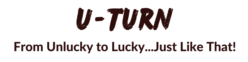 U-Turn:  From Unlucky to Lucky...Just Like That! Spell