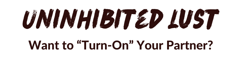 Uninhibited Lust