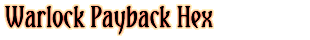 Warlock Payback  Hex